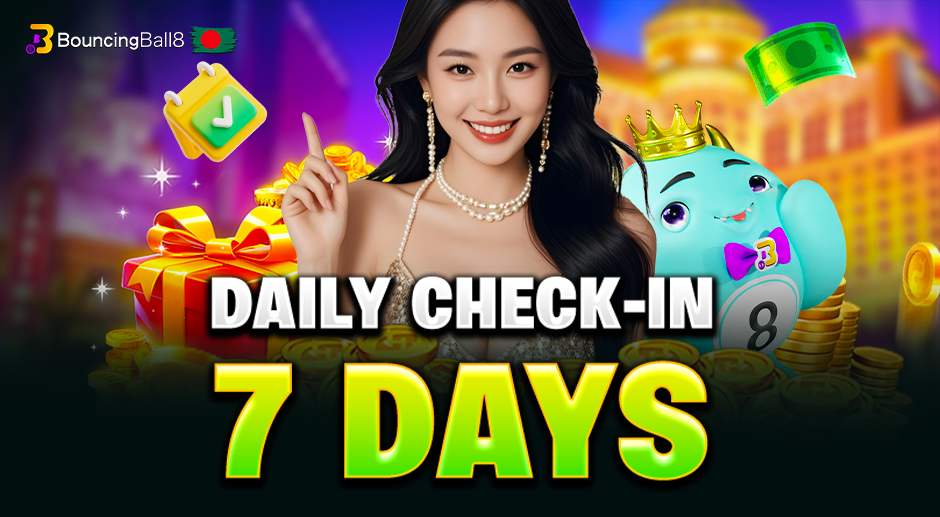 Bouncingball8 প্রমোশন -Daily-Check-In-7-days